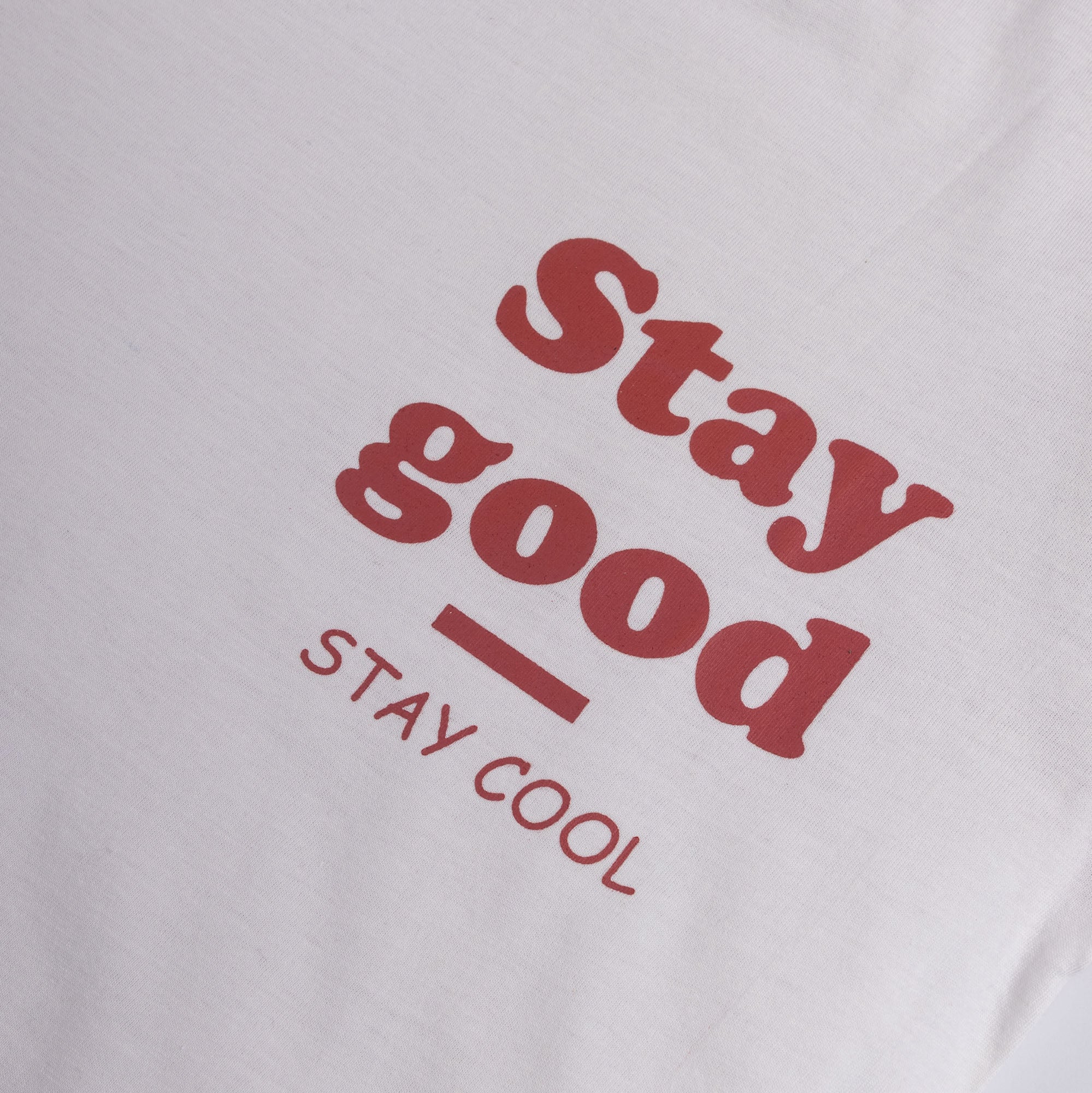 Stay Good T-Shirt